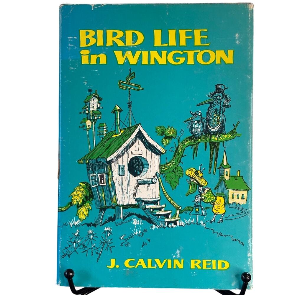 Vintage 1967 ed. Bird Life in Wington Book by J. Calvin Reid, Christian, HCDJ